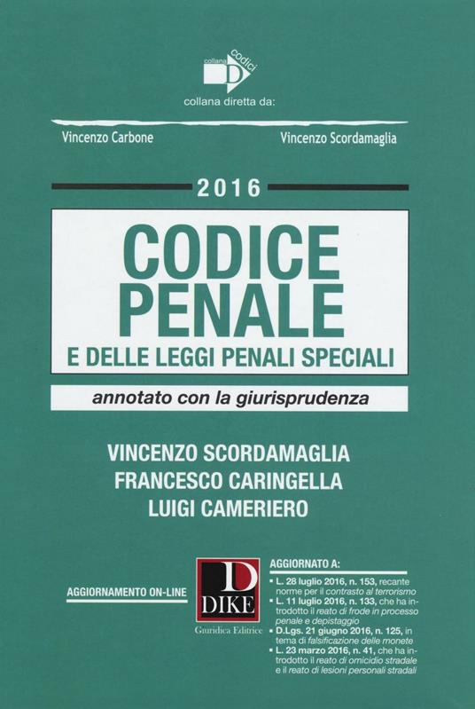 Codice penale e delle leggi penali speciali. Annotato con la giurisprudenza. Con aggiornamento online - Vincenzo Scordamaglia,Francesco Caringella,Luigi Cameriero - copertina