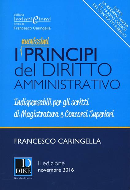 I principi del diritto amministrativo. Indispensabili per gli scritti di magistratura e concorsi superiori - Francesco Caringella - copertina