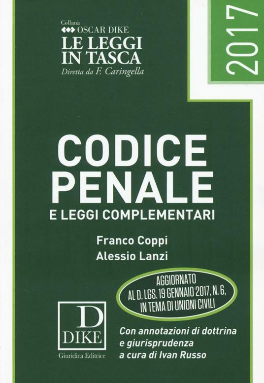 Codice penale e leggi complementari 2017 - Franco Coppi,Alessio Lanzi - copertina