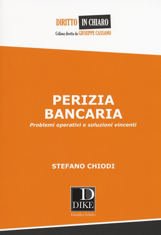 Perizia bancaria. Problemi operativi e soluzioni vincenti - Stefano Chiodi - copertina