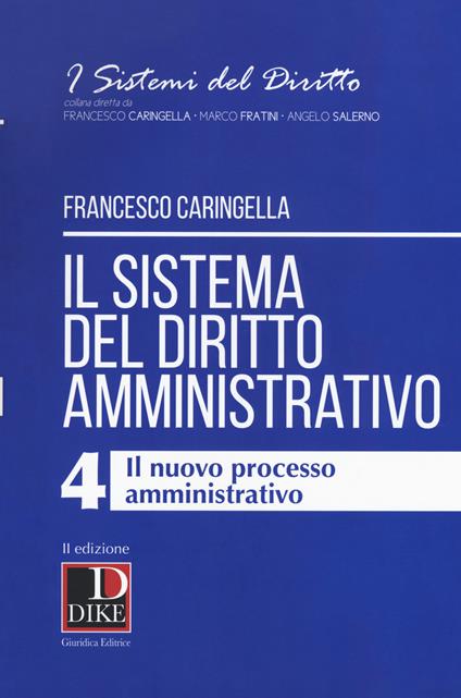 Il sistema del diritto amministrativo. Vol. 4: nuovo processo amministrativo, Il. - Francesco Caringella - copertina