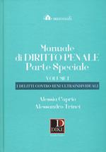 Manuale di diritto penale. Parte speciale. Vol. 1: delitti contro beni ultraindividuali, I.