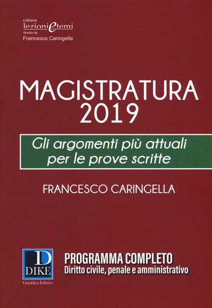 Magistratura 2019. Gli argomenti più attuali per le prove scritte - Francesco Caringella - copertina