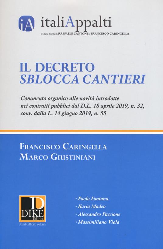 Il decreto sblocca cantieri. Commento organico alle novità introdotte nei contratti pubblici dal D.L. 18 aprile 2019, n. 32, conv. dalla L. 14 giugno 2019, n. 55 - Francesco Caringella,Marco Giustiniani - copertina