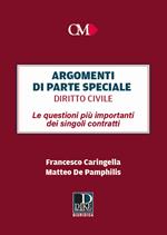 Argomenti di parte speciale. Diritto Civile. Le questioni più importanti dei singoli contratti