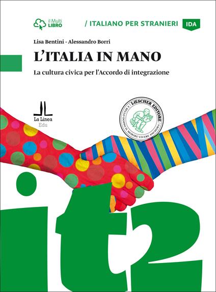 Italia in mano. La cultura civica per l'Accordo di integrazione. Livello A2 - Lisa Bentini,Alessandro Borri - copertina