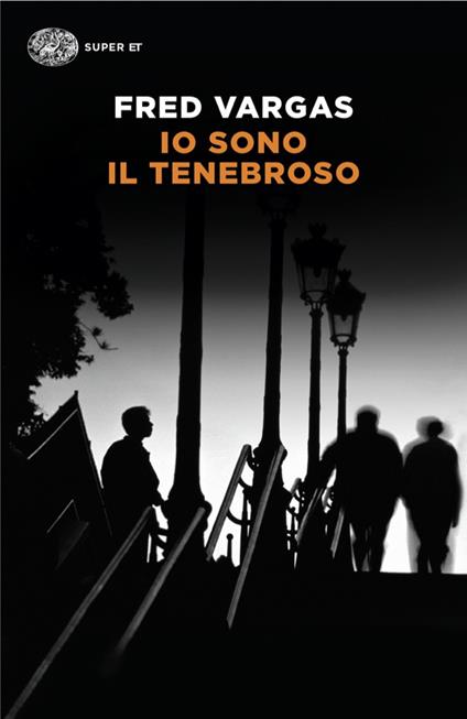 Io sono il tenebroso. I casi dei tre evangelisti - Fred Vargas,Maurizia Balmelli - ebook