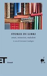 Storie di libri. Amati, misteriosi, maledetti