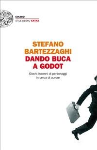 Dando buca a Godot. Giochi insonni di personaggi in cerca di aurore - Stefano Bartezzaghi - ebook