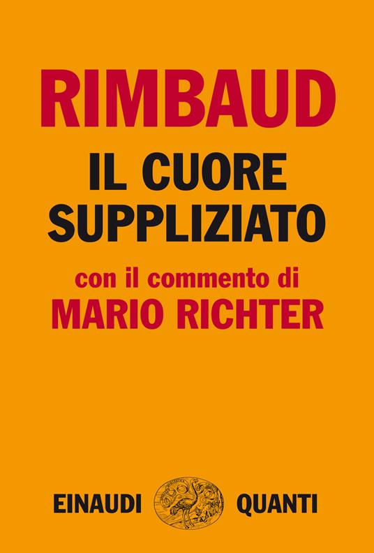 Il cuore suppliziato - Arthur Rimbaud,Mario Richter,Gian Piero Bona - ebook