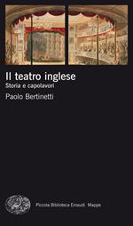 Il teatro inglese. Storia e capolavori