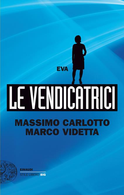 Eva. Le vendicatrici - Massimo Carlotto,Marco Videtta - ebook