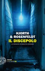 Il discepolo. Le cronache di Sebastian Bergman