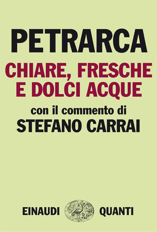 Chiare, fresche e dolci acque - Francesco Petrarca,Stefano Carrai - ebook