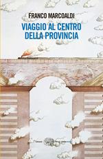 Viaggio al centro della provincia