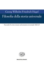 Filosofia della storia universale. Secondo il corso tenuto nel semestre invernale 1822-23