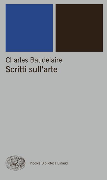 Scritti sull'arte - Charles Baudelaire,Giuseppe Guglielmi,Ezio Raimondi - ebook