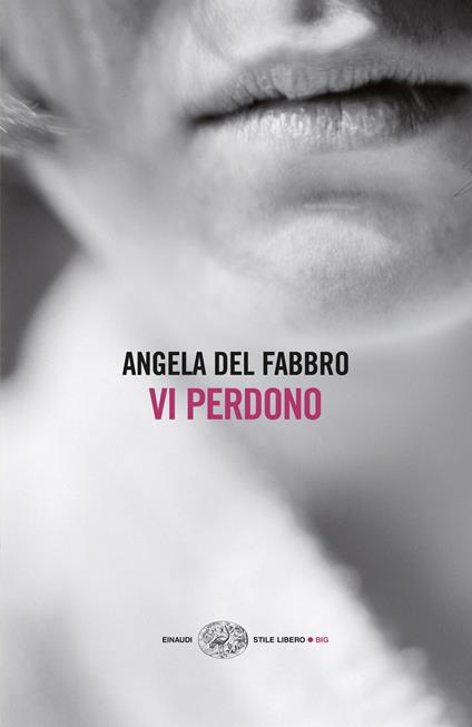 Vi perdono - Angela Del Fabbro - ebook