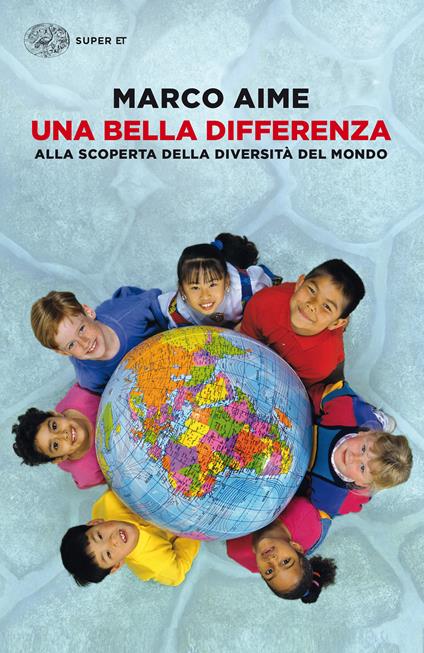 Una bella differenza. Alla scoperta della diversità del mondo - Marco Aime - ebook