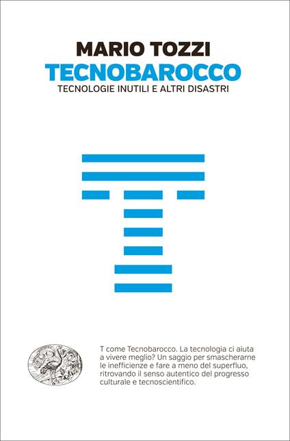 Tecnobarocco. Tecnologie inutili e altri disastri - Mario Tozzi - ebook