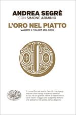 L' oro nel piatto. Valore e valori del cibo