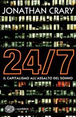 24/7. Il capitalismo all'assalto del sonno