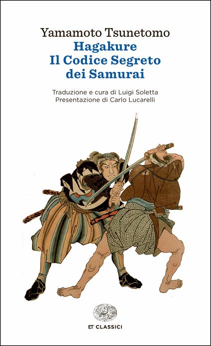 Hagakure. Il codice segreto dei samurai - Yamamoto Tsunetomo,Luigi Soletta - ebook