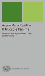 Il trucco e l'anima. I maestri della regia nel teatro russo del Novecento