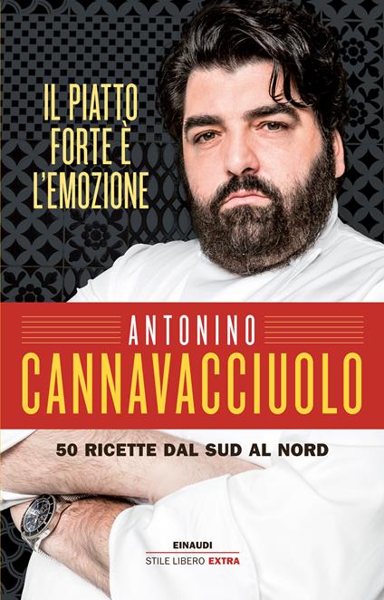 Il piatto forte è l'emozione. 50 ricette dal Sud al Nord. Ediz. illustrata - Antonino Cannavacciuolo - ebook