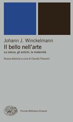 Il bello nell'arte. La natura, gli antichi, la modernità. Ediz. illustrata