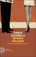 Intrigo italiano. Il ritorno del commissario De Luca