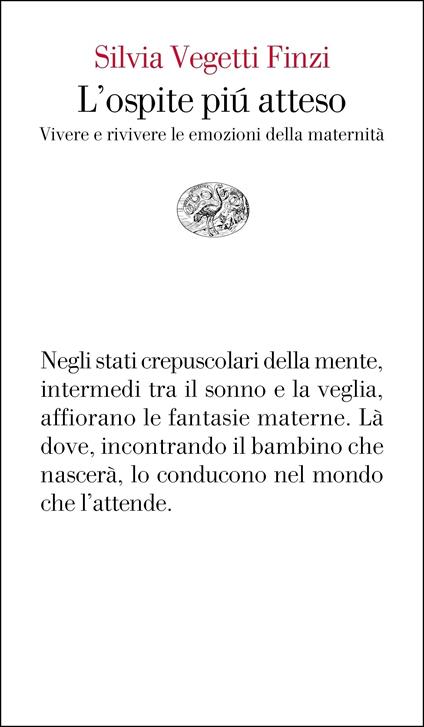 L' ospite più atteso. Vivere e rivivere le emozioni della maternità - Silvia Vegetti Finzi - ebook