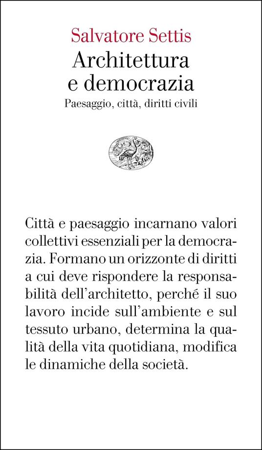 Architettura e democrazia. Paesaggio, città, diritti civili - Salvatore Settis - ebook