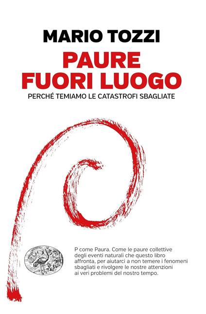 Paure fuori luogo. Perché temiamo le catastrofi sbagliate - Mario Tozzi - ebook