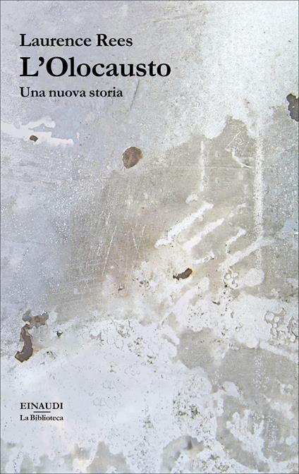 L' Olocausto. Una nuova storia - Laurence Rees,Luigi Giacone - ebook