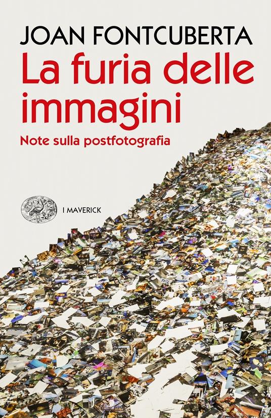 La furia delle immagini. Note sulla postfotografia - Joan Fontcuberta,Sergio Giusti - ebook