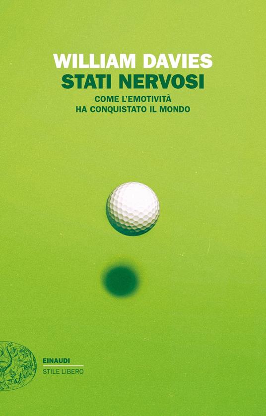 Stati nervosi. Come l'emotività ha conquistato il mondo - William Davies,Perugini Maria Grazia - ebook