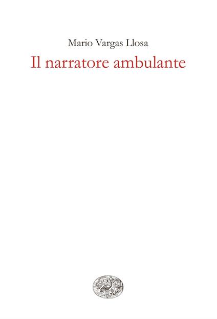 Il narratore ambulante - Mario Vargas Llosa,Angelo Morino - ebook