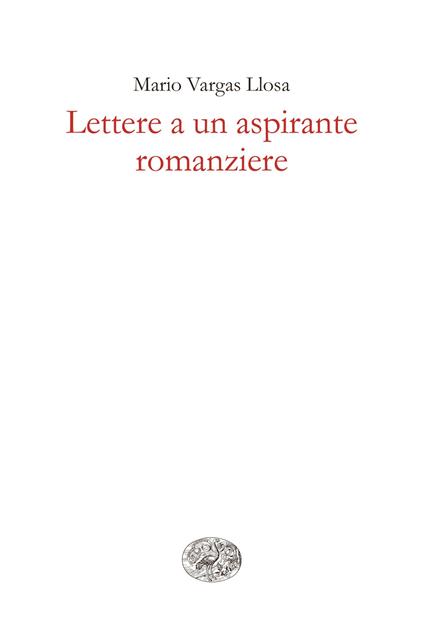 Lettere a un aspirante romanziere - Mario Vargas Llosa,Glauco Felici - ebook