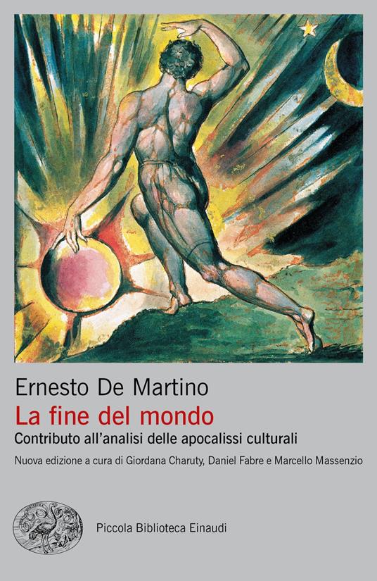 La fine del mondo. Contributo all'analisi delle apocalissi culturali - Ernesto De Martino,Giordana Charuty,Daniel Fabre,Marcello Massenzio - ebook