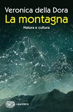 La montagna. Natura e cultura. Ediz. illustrata