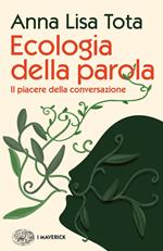 Ecologia della parola. Il piacere della conversazione