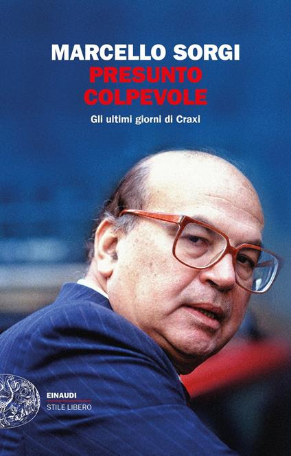 Presunto colpevole. Gli ultimi giorni di Craxi - Marcello Sorgi - ebook