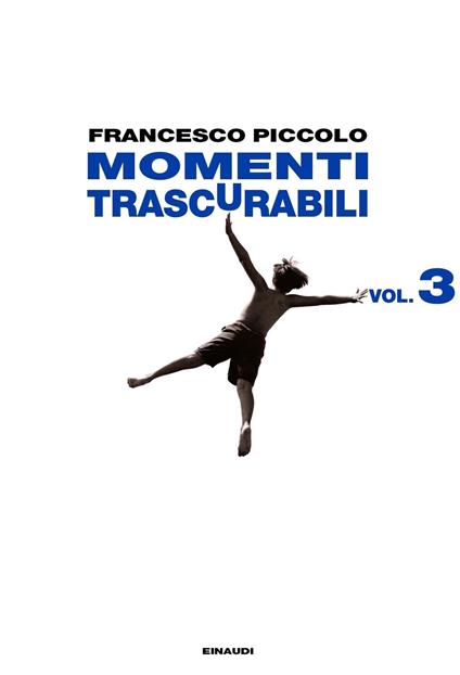 Momenti trascurabili. Vol. 3 - Francesco Piccolo - ebook