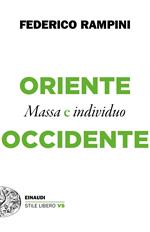 Oriente e Occidente. Massa e individuo