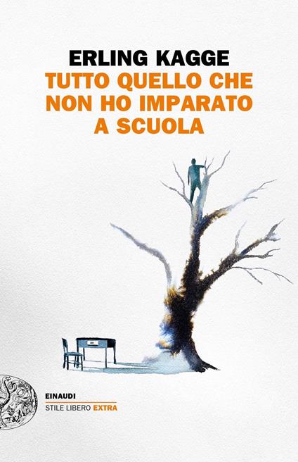 Tutto quel che non ho imparato a scuola - Erling Kagge,Maria Teresa Cattaneo - ebook