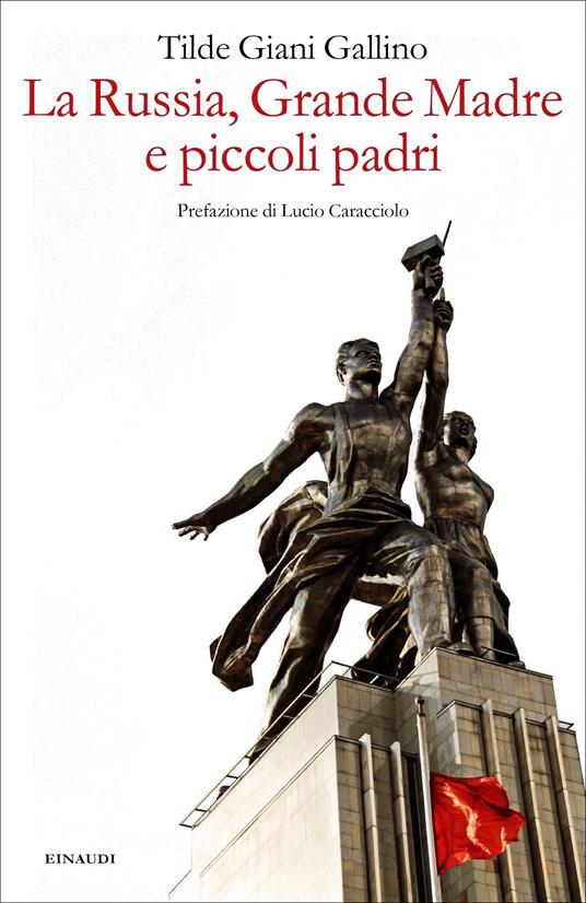 La Russia, Grande Madre e piccoli padri - Tilde Giani Gallino - ebook