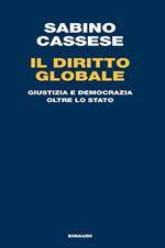 Il diritto globale. Giustizia e democrazia oltre lo Stato