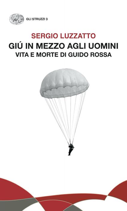 Giù in mezzo agli uomini. Vita e morte di Guido Rossa - Sergio Luzzatto - ebook