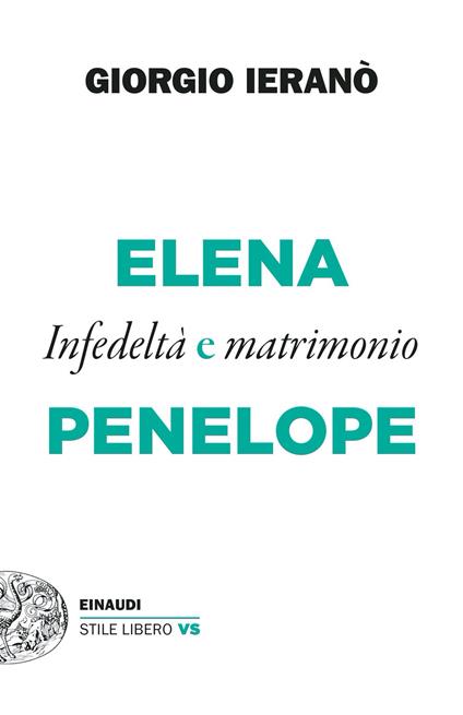 Elena e Penelope. Infedeltà e matrimonio - Giorgio Ieranò - ebook